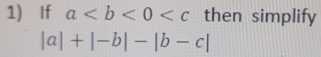 If a then simplify
|a|+|-b|-|b-c|