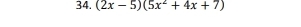 (2x-5)(5x^2+4x+7)