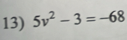 5v^2-3=-68