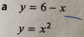 a y=6-x
_
y=x^2