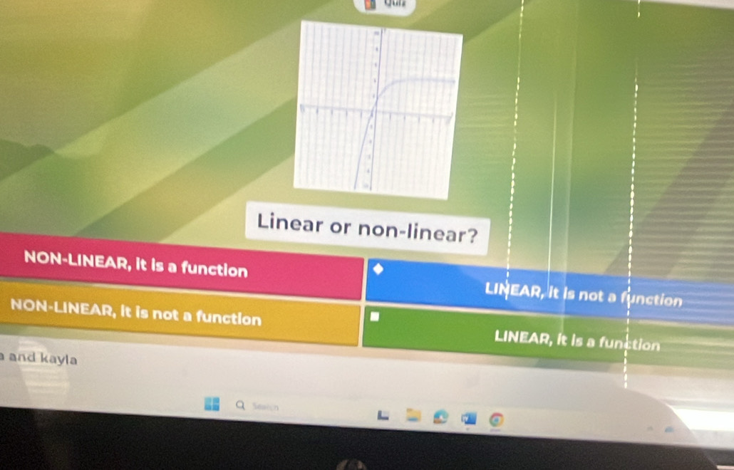 gunz
.
a
) 4
Linear or non-linear?
NON-LINEAR, it is a function LINEAR, it is not a function
NON-LINEAR, it is not a function . LINEAR, it is a function
and kayla
Seatch