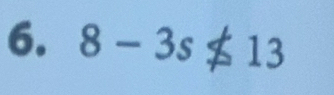 8-3snot ≤ 13