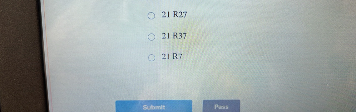 21 R27
21 R37
21 R7
Submit Pass