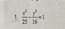  x^2/25 - y^2/16 =1