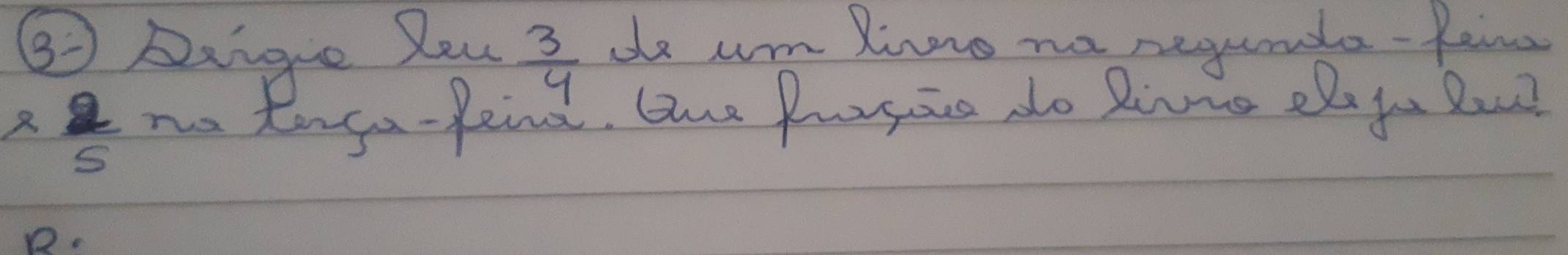 ⑤ Dxige Pau
 3/4 
do um Rivre no negunda-feing
 2/5  no Rong-find. Gue Progiin do Rine eleje lus? 
Q.