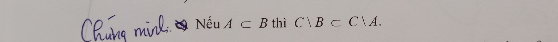 Nếu A⊂ B thì C|B⊂ C|A.