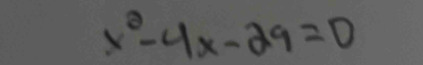 x^2-4x-29=0