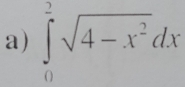 ∈tlimits _0^(2sqrt(4-x^2))dx