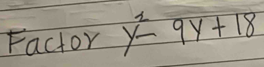 Factor y^2-9y+18