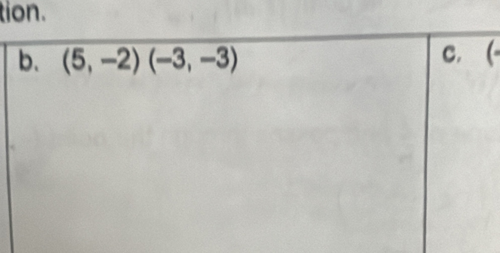 tion.
b. (5,-2)(-3,-3) c. (