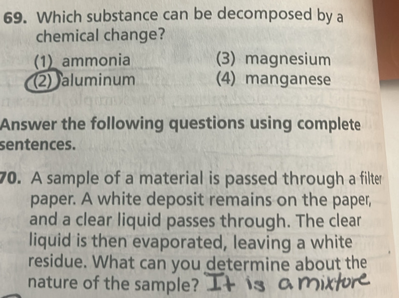 Solved: Which substance can be decomposed by a chemical change? (1 ...