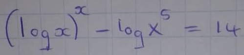 (log x)^x-log x^5=14