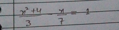  (n^2+4)/3 - n/7 =1