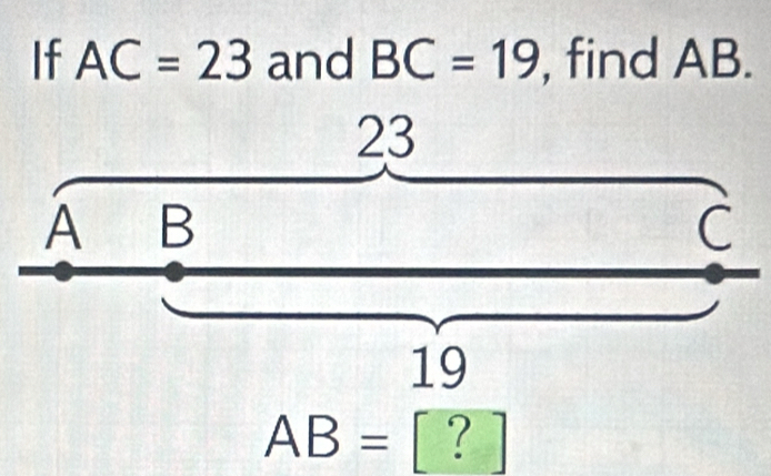 If AC=23 and BC=19 , find AB.
AB= |?