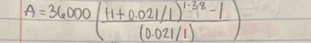 A=36000(frac (1+0.021/1)^1.38-1(0.021/1))