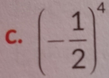 (- 1/2 )^4