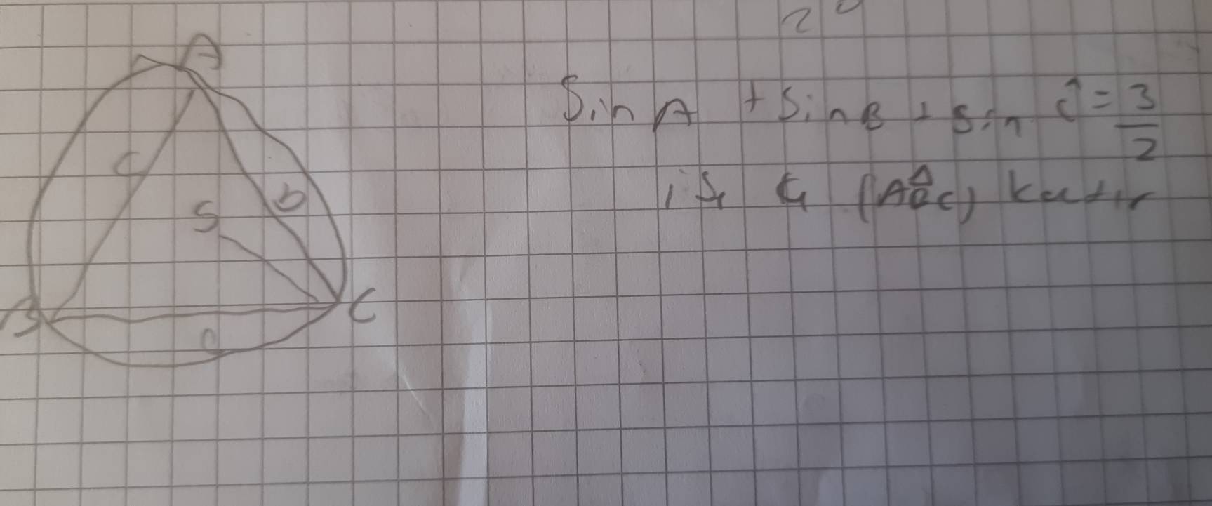 sin A+sin B+sin C= 3/2 
if G (AEC) kut
B