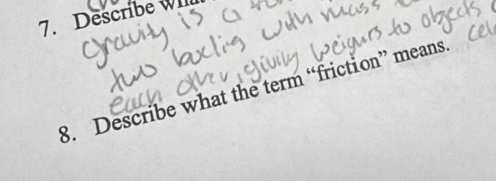 Describe WII 
8. Describe what the term “friction” means.