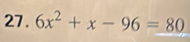 6x^2+x-96=80