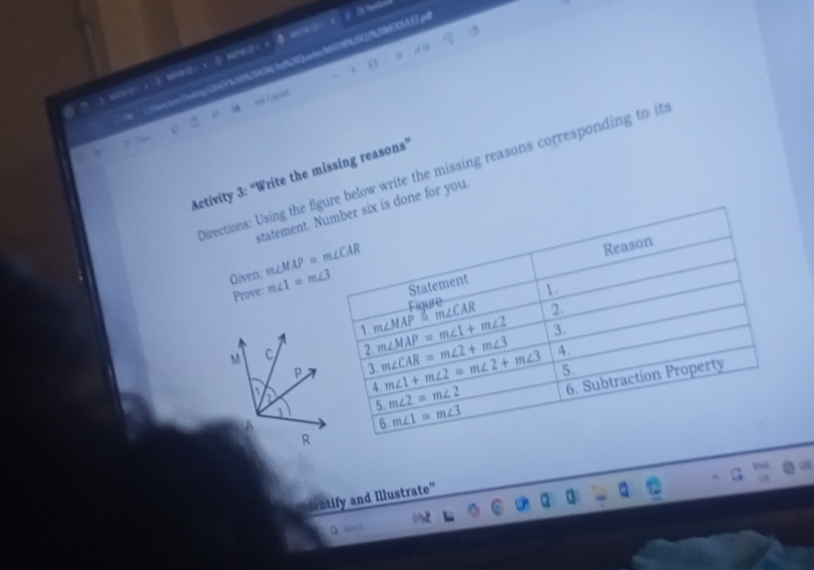 Ask Coplpe θ
tirections: Using the flure below write the missing reasons corresponding to it
Activity 3: “Write the missing reasons”
statement.  done for you
Given: m∠ MAP=m∠ CAR
Prove: m∠ 1=m∠ 3
Identify and Illustrate"
Q