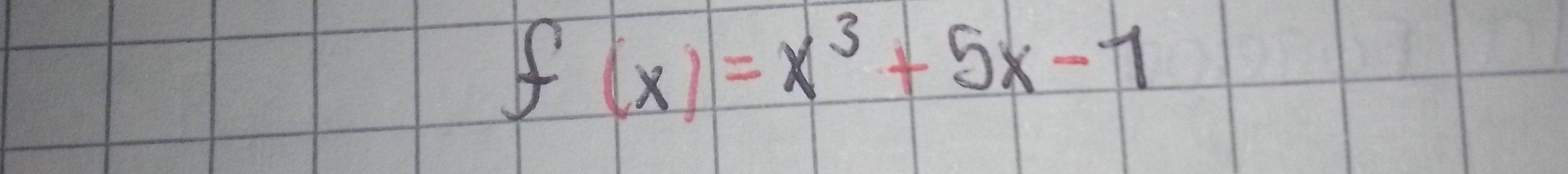 f(x)=x^3+5x-1