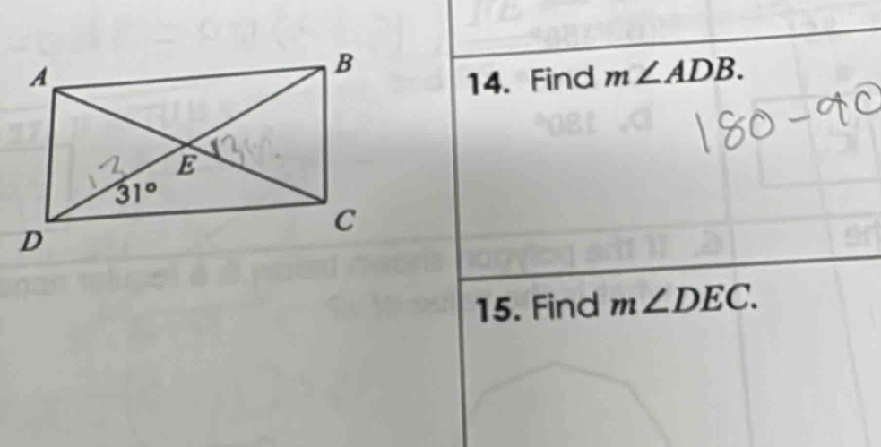 Find m∠ ADB.
15. Find m∠ DEC.