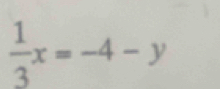  1/3 x=-4-y