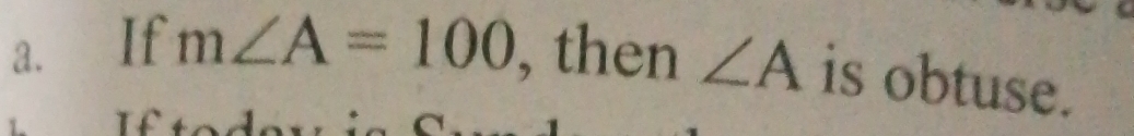 m∠ A=100 , then ∠ A is obtuse.