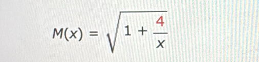 M(x)=sqrt(1+frac 4)x