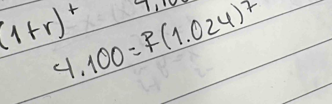 (1+r)^+7,
4.100=f(1.024)^7