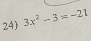 3x^2-3=-21