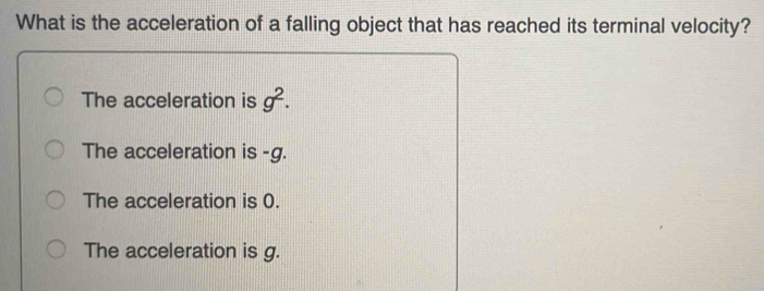 Solved: What is the acceleration of a falling object that has reached ...