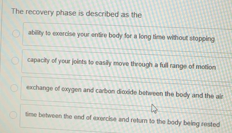 Solved: The recovery phase is described as the ability to exercise your ...
