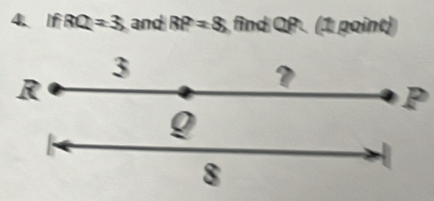 If RQ=3 and BP=8 find QP. (1 point)
P