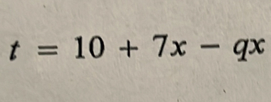 t=10+7x-qx