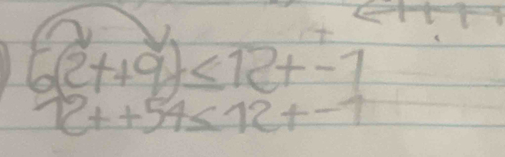 beginarrayr 6(2++9)≤ 12+-1 12++54≤ 12+-1endarray