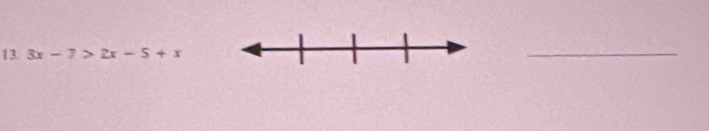 3x-7>2x-5+x
_