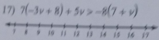 7(-3v+8)+5v>-8(7+v)
1516 17