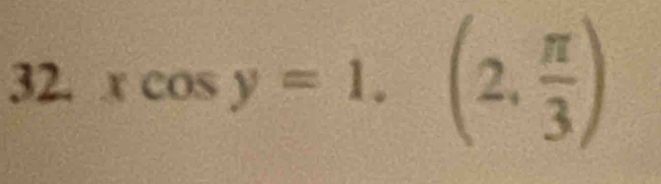 xcos y=1,(2, π /3 )