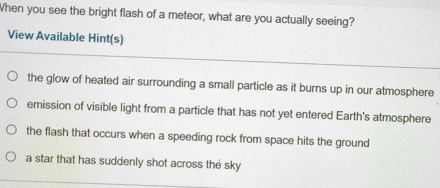 Solved: When you see the bright flash of a meteor, what are you ...