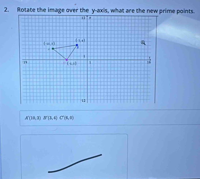 A'(10,3)B'(3,4)C'(6,0)