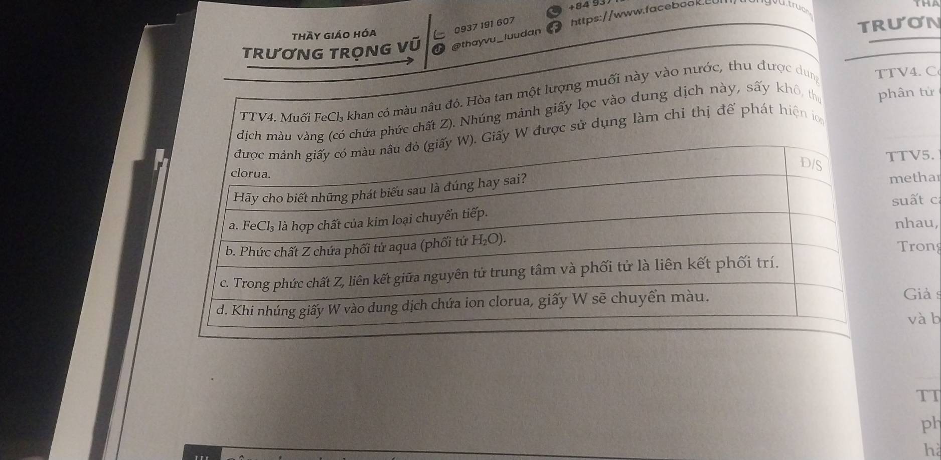 +84 937
thày giáo hóa L
0937 191 607
https://www.facebook.c wutruch
TRươNG TRỌNG Vũ @thayvu _luudan TRUON
TTV4. Muối FeCl₃ khan có màu nâu đỏ. Hòa tan một lượng muối này vào nước, thu được dung
TTV4. C
Z). Nhúng mảnh giấy lọc vào dung dịch này, sấy khô, th
phân tử
dụng làm chỉ thị để phát hiện l
TTV5.
methar
suất c
nhau,
Tron
Giả s
và b
TT
ph
hà