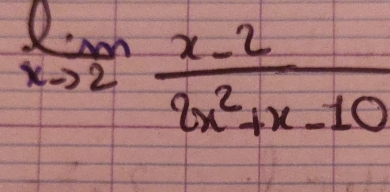 limlimits _xto 2 (x-2)/8x^2+x-10 