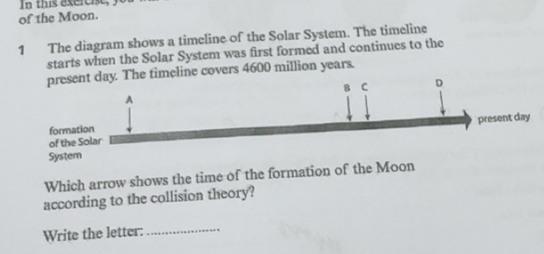 Selesai:In this exercise , of the Moon. 1 The diagram shows a timeline ...