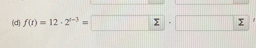 f(t)=12· 2^(t-3)=□ · □