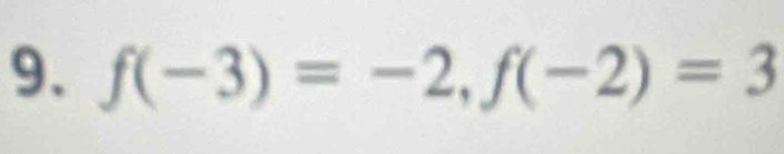 f(-3)=-2, f(-2)=3