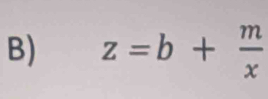 z=b+ m/x 