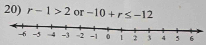 r-1>2 or -10+r≤ -12