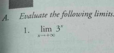 Evaluate the following limits. 
1. limlimits _xto +∈fty 3^x