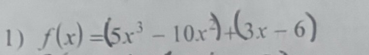 f(x)=( 5x³ − 10x²+ 3x-6